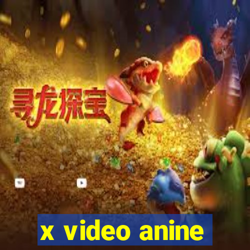 x video anine